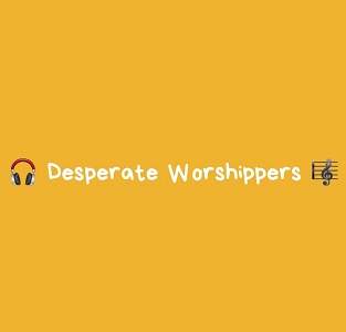 Desperate Worshippers