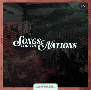 JAMES WILSON Songs For The NATIONS Album Tracklist & Lyrics