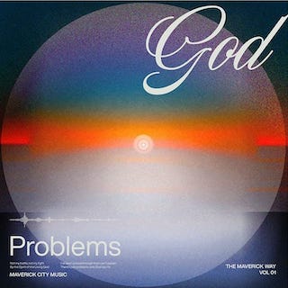 God Problems Lyrics - Maverick City Music