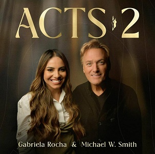 ACTS 2 Lyrics Gabriela Rocha ft Michael W Smith