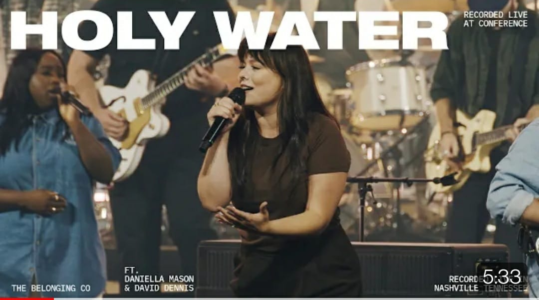 Holy Water Lyrics by The Belonging Co Ft Daniella Mason & David Dennis