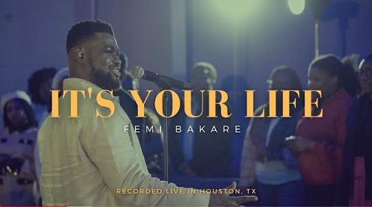 It's Your Life Lyrics by Femi Bakare