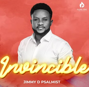 INVINCIBLE Lyrics by Jimmy D Psalmist