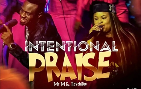 Intentional Praise Lyrics by Mr M & Revelation