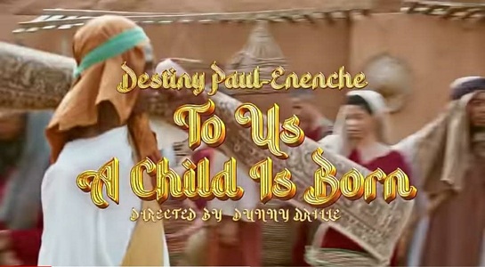 To Us A Child is Born Lyrics by Destiny Paul Enenche