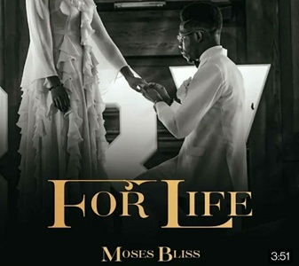 For Life Lyrics Moses Bliss